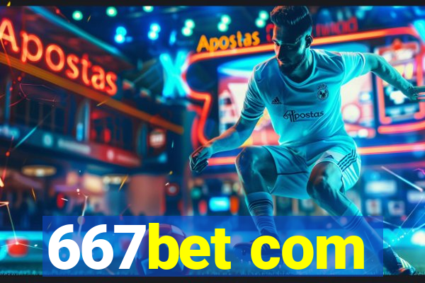 667bet com